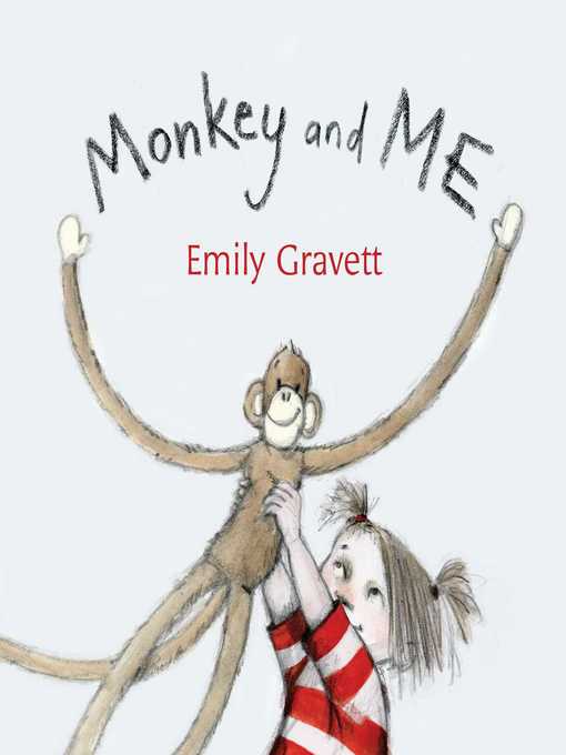 Title details for Monkey and Me by Emily Gravett - Available
